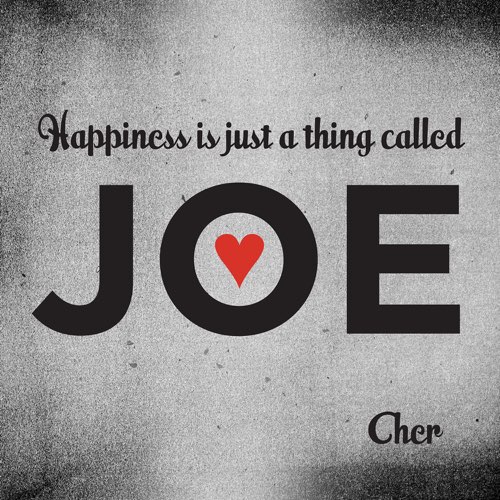 Happiness Is Just A Thing Called Joe CHER Joe Biden