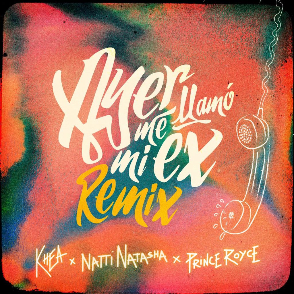 KHEA, Natti Natasha, Prince Royce - Ayer Me Llamó Mi Ex Remix