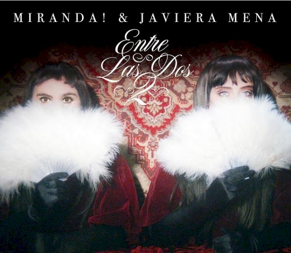 Miranda! y Javiera Mena en 'Entre las dos' 2 Miranda! Javiera Mena Entre las dos