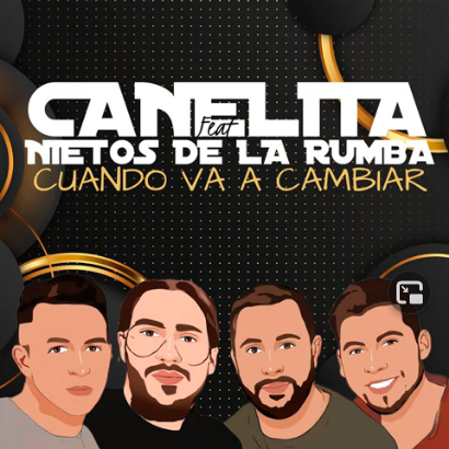 Canelita y Los Nietos de la Rumba, juntos en 'Cuando va a cambiar' 1 Canelita Los Nietos de la Rumba Cuando va a cambiar