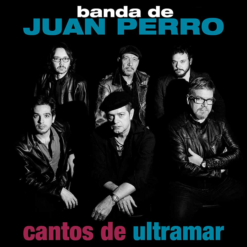 Juan Perro y Banda Cantos de ultramar