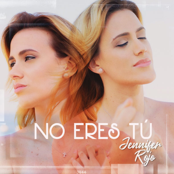 Jennifer Rojo y el éxito de 'No Eres Tú' 1 Jennifer Rojo no eres tú
