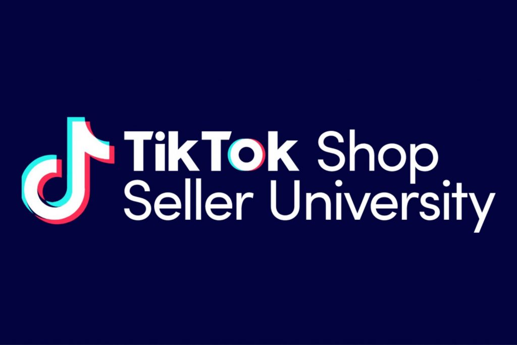 “TikTok Shop: Seller University”
