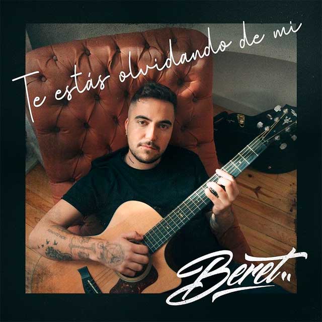 Beret presenta 'Te estás olvidando de mí', su nuevo single 1 Beret Te estás olvidando de mí