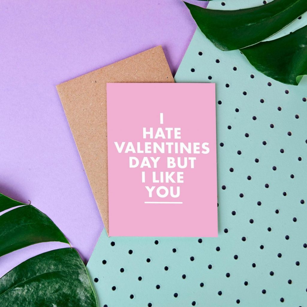 Tarjeta "I hate Valentines but I love you"