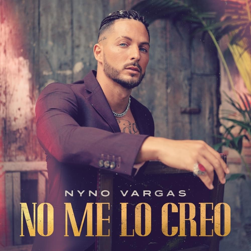 Nyno Vargas en 'No me lo creo', su nuevo single 2 Nyno Vargas no me lo creo