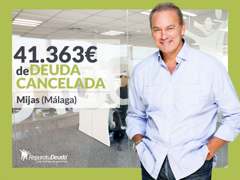 Repara tu Deuda abogados cancela 41.363€ en Mijas (Málaga) con la Ley de Segunda Oportunidad