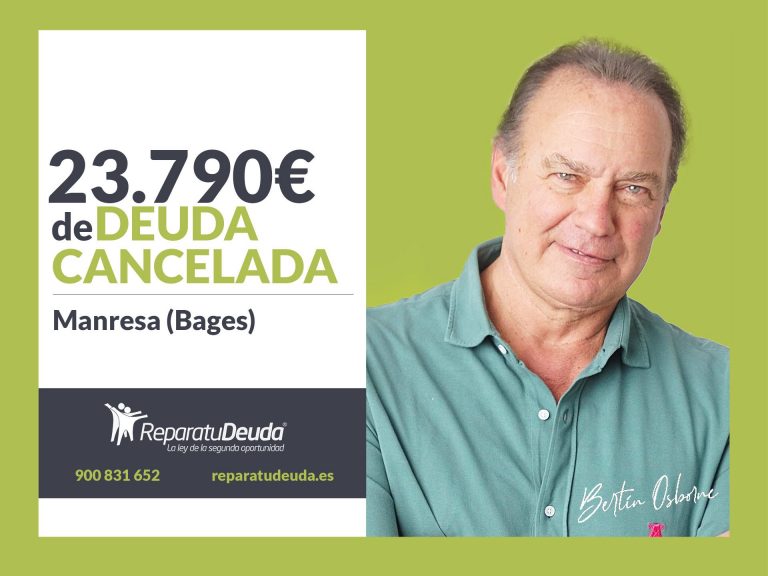 Repara tu Deuda Abogados cancela 23.790€ en Manresa (Bages) con la Ley de la Segunda Oportunidad