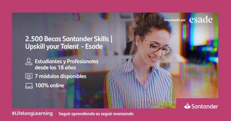 Banco Santander y Esade lanzan 2.500 Becas 'Santander Skills-Upskill your Talent'