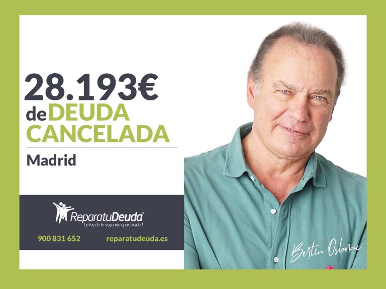Repara tu Deuda Abogados cancela 28.193 € en Madrid con la Ley de Segunda Oportunidad