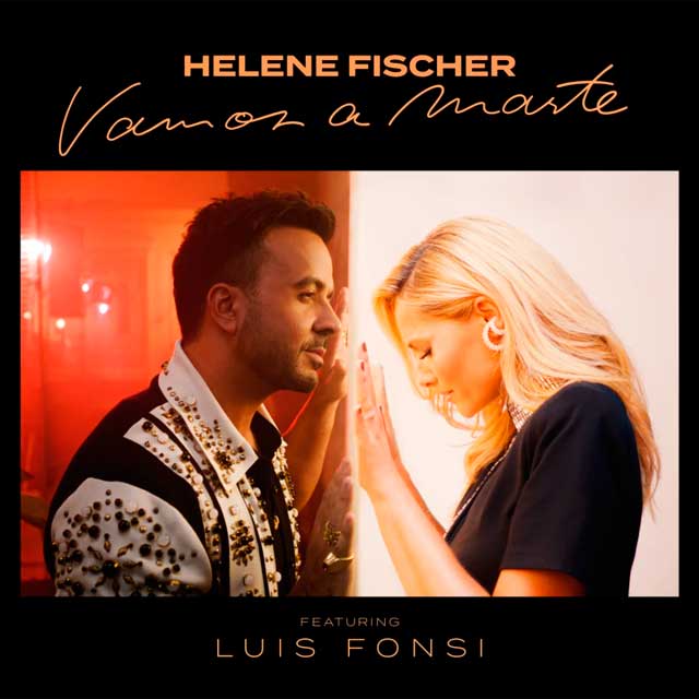Luis Fonsi  Helene Fischer Vamos a Marte