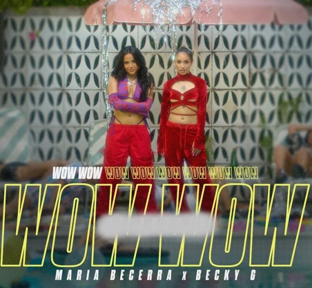 María Becerra y Becky G juntas en 'WOW WOW' 21 María Becerra Becky G - WOW WOW