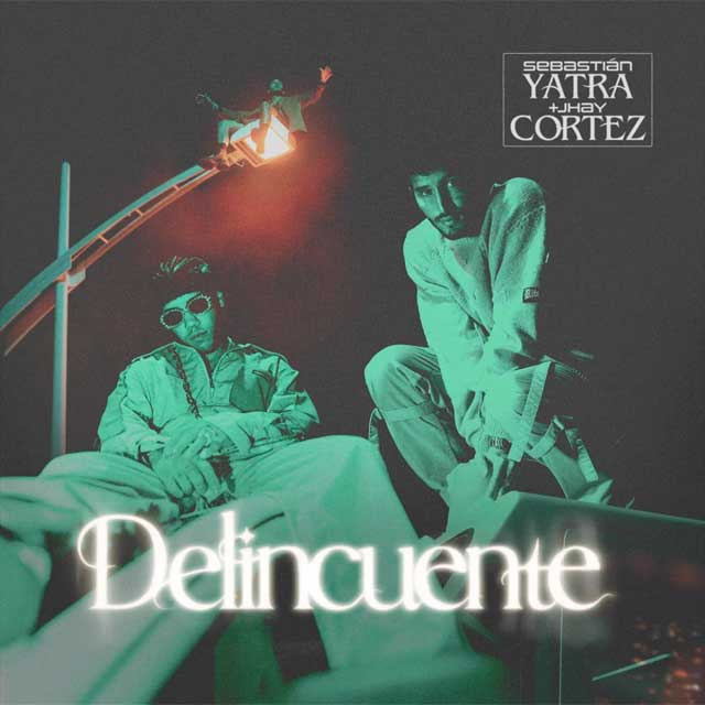 Sebastián Yatra en 'Delicuente' con Jhay Cortez 1 Sebastián Yatra Delicuente Jhay Cortez