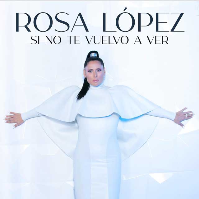Rosa López si no te vuelvo a ver