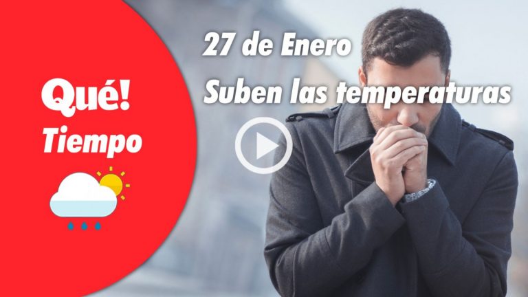 Hoy, subida de temperaturas. El tiempo del 27 de enero