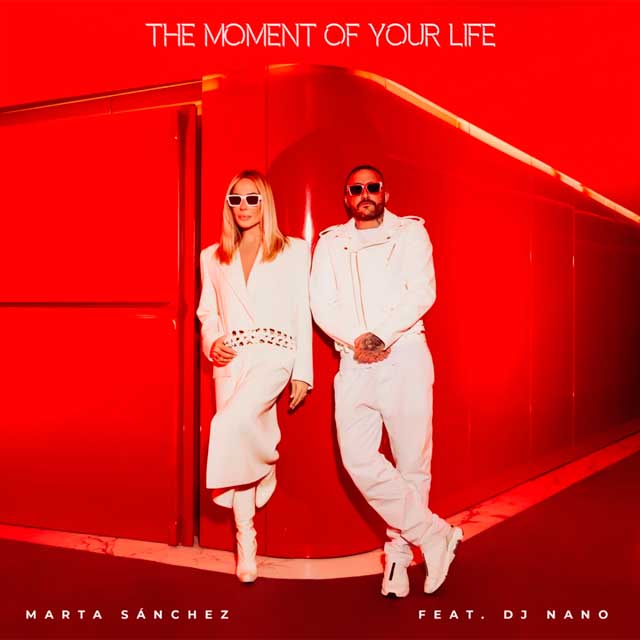 Marta Sánchez The Moment Of Your Life  DJ Nano
