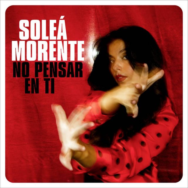 Soleá Morente versiona 'No pensar en ti' 1 Soleá Morente no pensar en ti