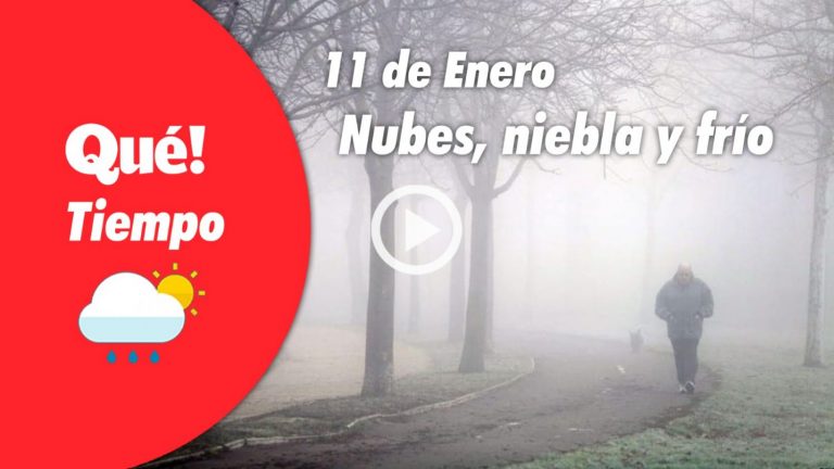 Hoy, nubes, niebla y frío. El tiempo del 11 de enero