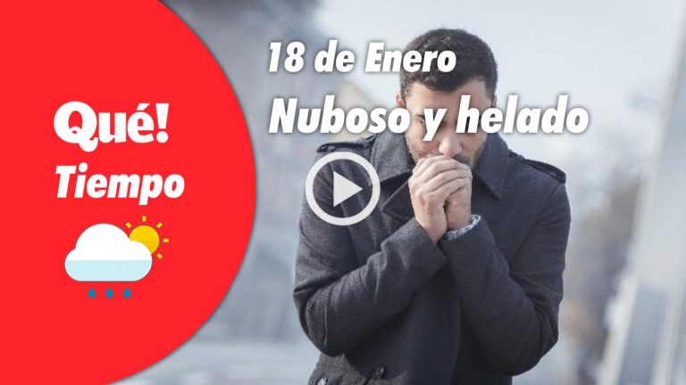Hoy, nuboso y helado. El tiempo del 18 de enero