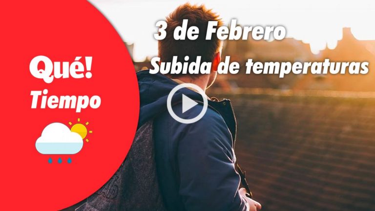 Hoy, suben las temperaturas. El tiempo del 3 de febrero