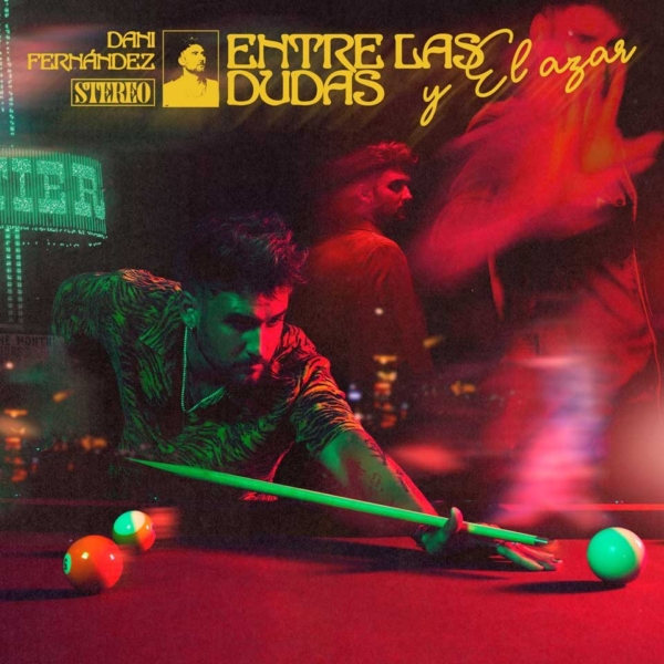 Dani Fernández  Entre las dudas y el azar