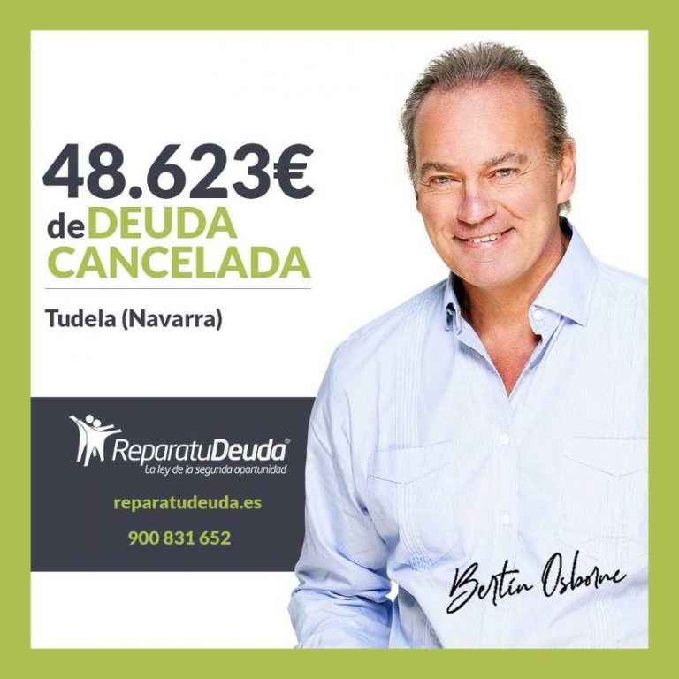 Repara tu Deuda Abogados cancela 48.623€ en Tudela (Navarra) con la Ley de Segunda Oportunidad