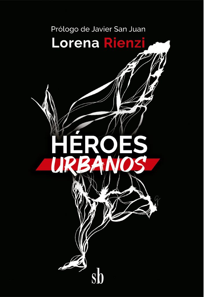 “HÉROES URBANOS”, EL NUEVO LIBRO DE LORENA RIENZI SOBRE DESARROLLO PERSONAL Y PROFESIONAL QUE TE IMPULSARÁ A SUPERARTE – Noticias Empresariales