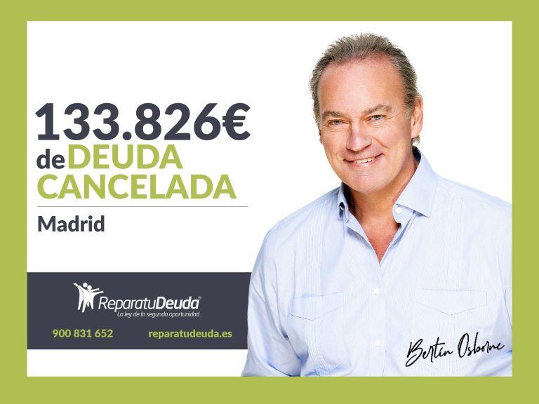Repara tu Deuda Abogados cancela 133.826€ en Madrid con la Ley de Segunda Oportunidad