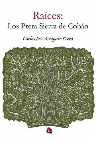 Raíces los prera Sierra de Cobán José Arroyave Prera escritores madrileños
