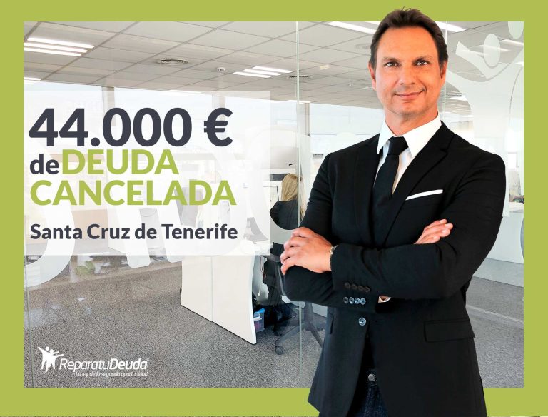 Repara tu Deuda Abogados cancela 44.000 € en Tenerife (Canarias) con la Ley de Segunda Oportunidad