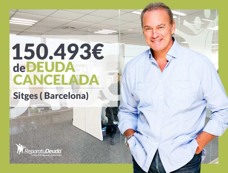 Repara tu Deuda Abogados cancela 150.493€ en Sitges (Barcelona) con la Ley de Segunda Oportunidad