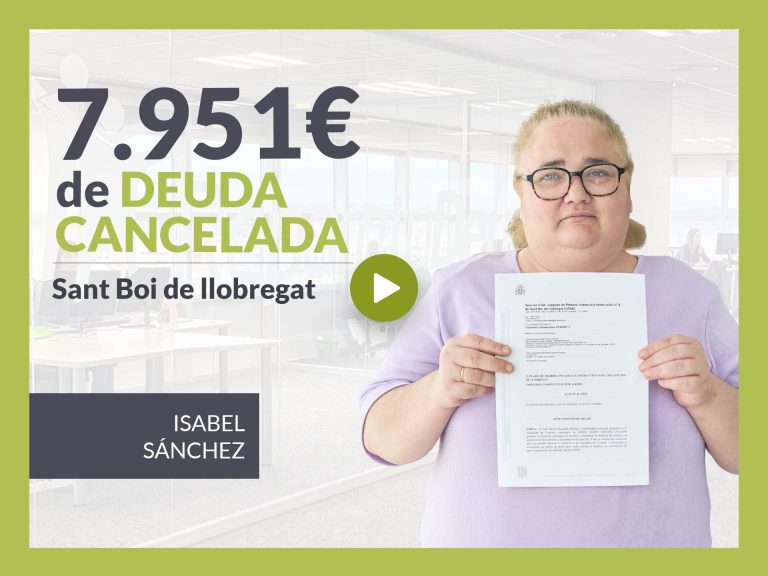 Repara tu Deuda cancela 7.951 € en Sant Boi de Llobregat (Barcelona) con la Ley de Segunda Oportunidad