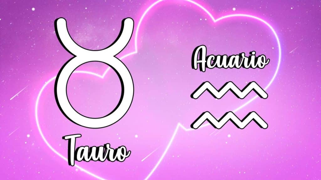 Tauro y Acuario