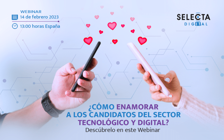 Selecta Digital realiza un webinar sobre cómo enamorar al talento tecnológico, el día de San Valentín
