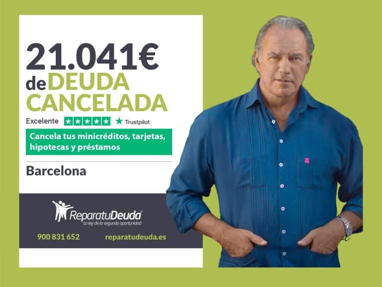 Repara tu Deuda Abogados cancela 21.041€ en Barcelona (Catalunya) con la Ley de Segunda Oportunidad