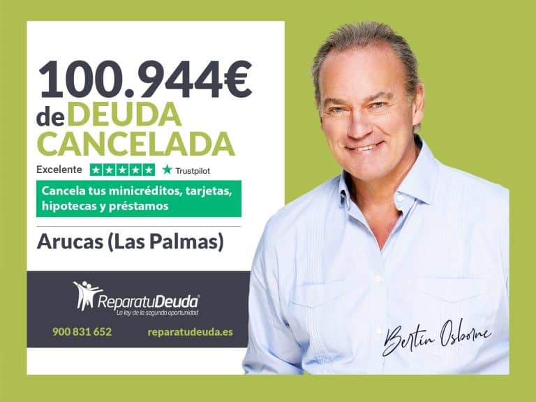 Repara tu Deuda Abogados cancela 100.944€ en Arucas (Las Palmas) con la Ley de la Segunda Oportunidad