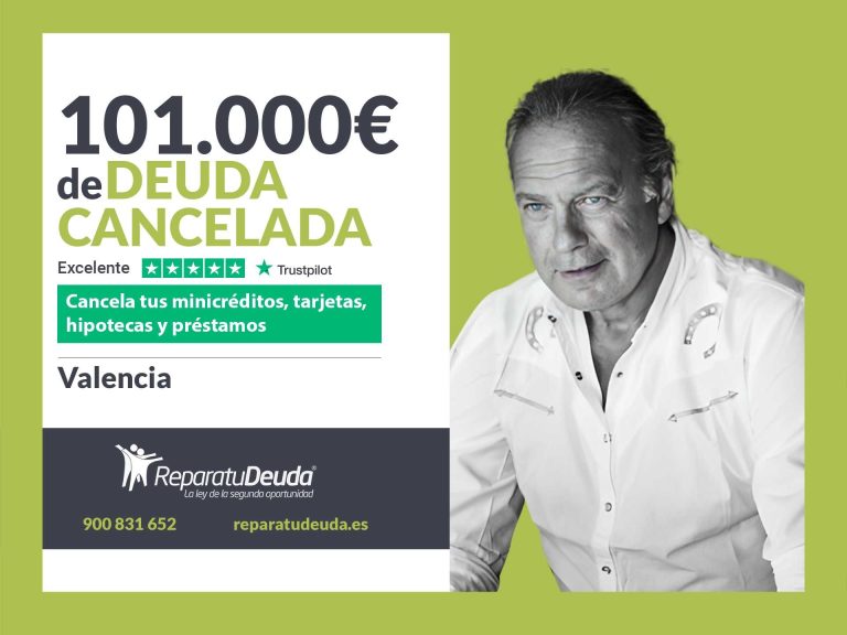 Repara tu Deuda Abogados cancela 101.000€ en Valencia con la Ley de Segunda Oportunidad
