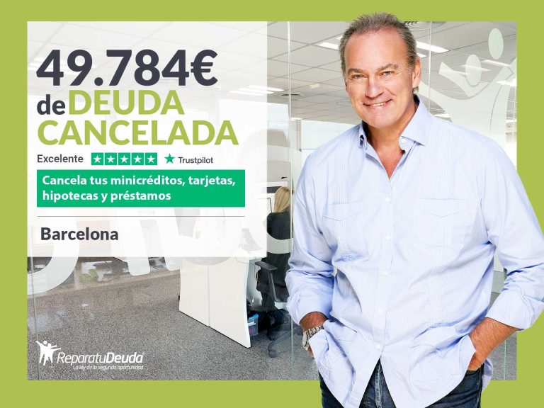 Repara tu Deuda Abogados cancela 49.784€ en Barcelona (Catalunya) con la Ley de Segunda Oportunidad