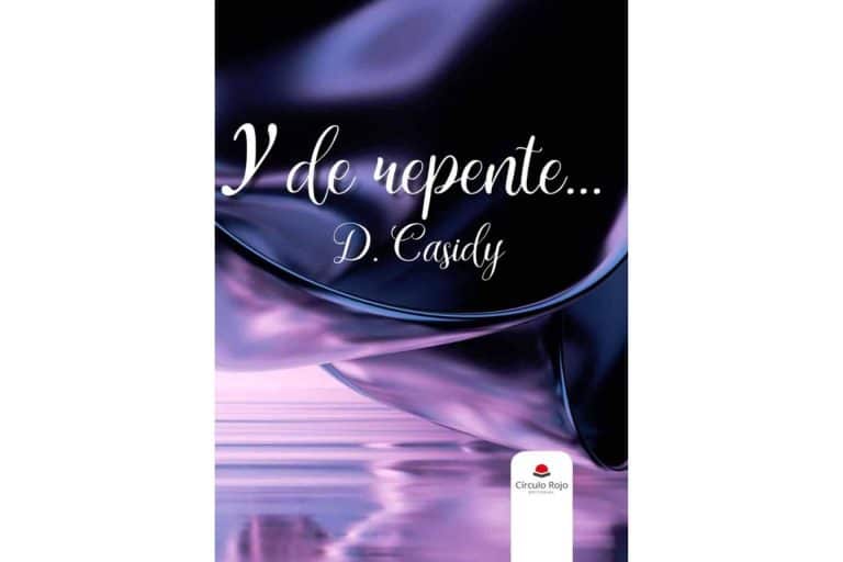 D. Casidy presenta, ‘Y de repente…’, una novela que destaca el poder 'del amor y la pasión' por encima de todo