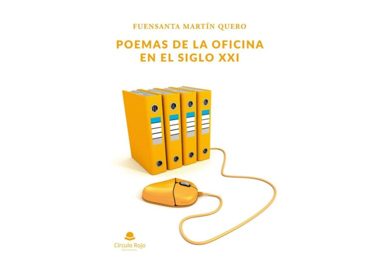 Una propuesta atrevida y original en el libro ‘Poemas de la oficina en el siglo XXI’, de Fuensanta Martín Quero, un poemario relativo al mundo burocrático y sus entresijos