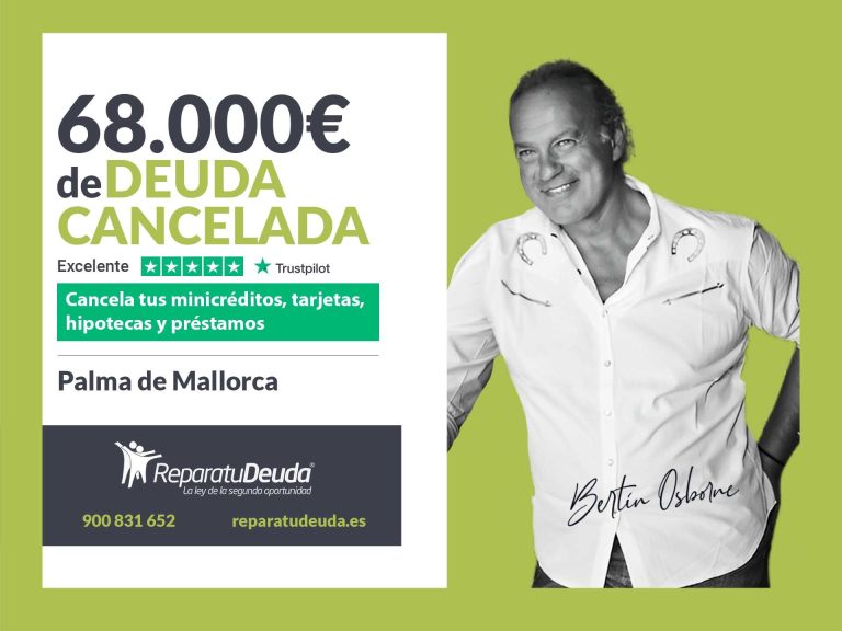 Repara tu Deuda Abogados cancela 68.000€ en Palma de Mallorca (Baleares) con la Ley de Segunda Oportunidad