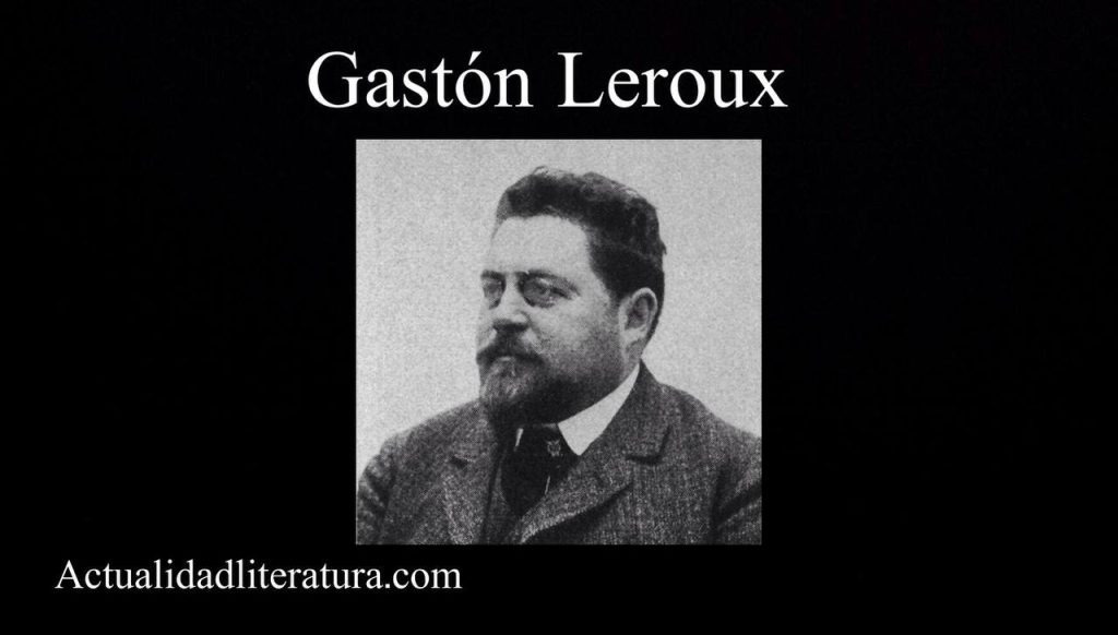 La obra de Gaston Leroux
