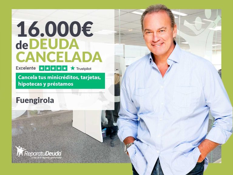 Repara tu Deuda Abogados cancela 16.000€ en Fuengirola (Málaga) gracias a la Ley de Segunda Oportunidad