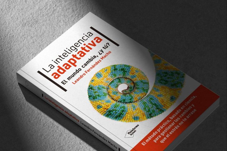 La inteligencia adaptativa. Un nuevo libro que desarrolla las habilidades que marcarán la diferencia, de Leandro Fernández Macho