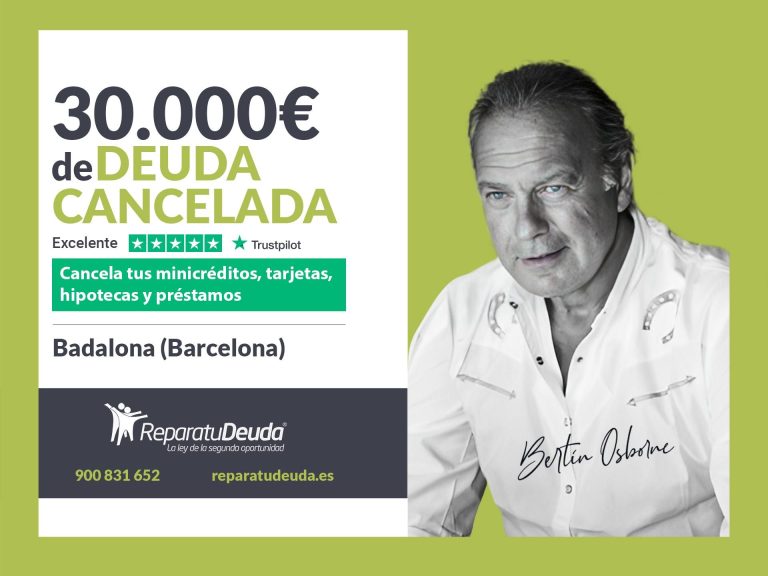 Repara tu Deuda Abogados cancela 30.000 € en Badalona (Barcelona) con la Ley de la Segunda Oportunidad