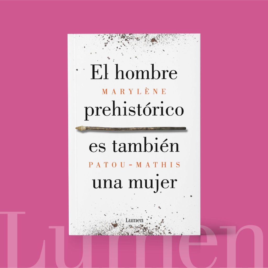 El hombre prehistórico es también una mujer, de Maryléne Patou-Mathis