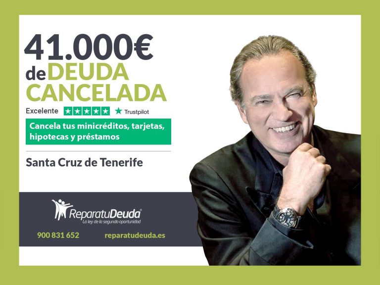 Repara tu Deuda Abogados cancela 41.000€ en Tenerife (Canarias) con la Ley de Segunda Oportunidad