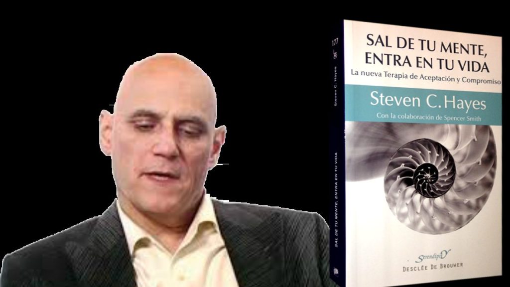 Sal de tu mente, entre en tu vida de Steven C. Hayes