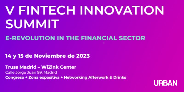 Fintech Innovation Summit 2023, el evento de innovación financiera más importante de España vuelve a Madrid