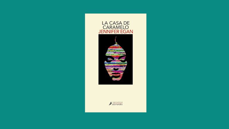La casa de caramelo de Jennifer Egan